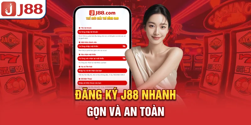 Đăng Ký J88 - Nhanh Gọn Và An Toàn 5 Đăng Ký J88 - Nhanh Gọn Và An Toàn